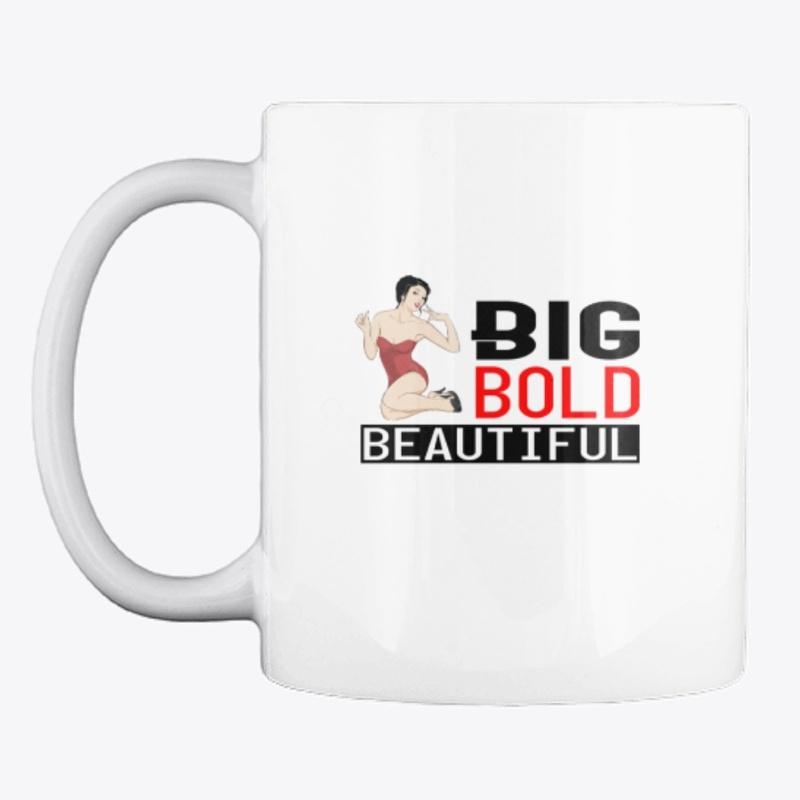 Big , Bold , Beautiful 