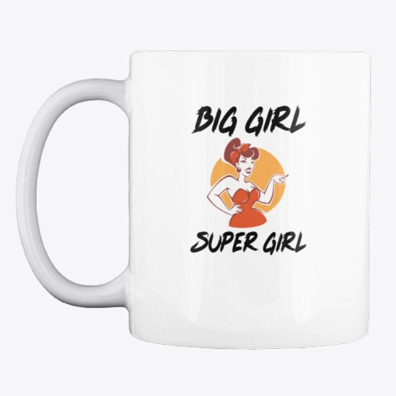 Big girl , Super girl