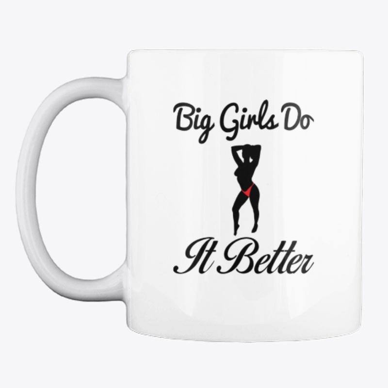 Big girls do it better